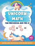 Unicorn Math for Preschool and Pre-K: Counting, number tracing, addition, subtraction, mazes and more! Ages 3-5