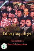 Para una ?tica de la Liberaci?n Latinoamericana: Volumen II - Pol?tica y Arqueolog?a