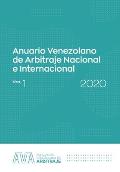 Anuario Venezolano de Arbitraje Nacional e Internacional - Nro. 1 - 2020