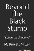 Beyond the Black Stump: Life in the Shadows