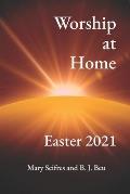 Worship at Home: Easter 2021
