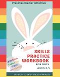Preschool Easter Activities: Skills Practice Workbook for Kids Ages 3-5 Cutting Skills Math Skills Hand Skills: Give Children The Learning And Joyf