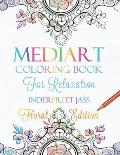 Mediart: Coloring Book For Relaxation: FLORAL EDITION