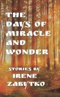 The Days of Miracle and Wonder: Stories