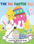 The Big Easter Egg Coloring Book For Kids Ages 2-5: A Collection of Fun and Easy Happy Easter Eggs Coloring Pages for Kids