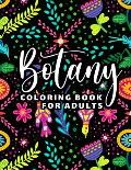 Botany Coloring Book for Adults: 65 Floral Coloring Pages for Stress Relief and Relaxation