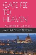 Gate Fee to Heaven: Passport to Heaven