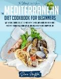 The Mediterranean Diet Cookbook for Beginners: The Ultimate 2021 Guide With A Delicious Collection Of Easy-To-Follow Mediterranean Diet Recipes - Enjo