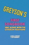 Greyson's First Songbook: Sing Along with the Letters in Your Name