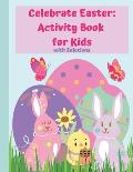 Celebrate Easter: Activity Book For Kids with Solutions: A fun way to Celebrate Easter: Activity Book For Kids with Solutions