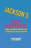 Jackson's First Songbook: Sing Along with the Letters in Your Name