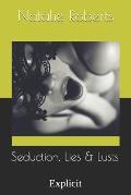 Seduction, Lies & Lusts: Explicit