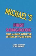 Michael's First Songbook: Sing Along with the Letters in Your Name