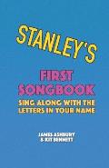 Stanley's First Songbook: Sing Along with the Letters in Your Name