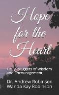 Hope for the Heart: Daily Nuggets of Wisdom and Encouragement