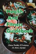 Health and Fitness Guidebook: Eating Healthy & Developing An Active Lifestyle: Keto Books