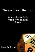 Session Zero: An Introduction to the World of Roleplaying Games