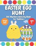Easter Egg Hunt - Dot Markers Activity Book for Toddlers: Ages 2 Plus - Large Circles - Over 30 Easter Eggs Coloring Pages