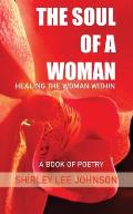 The Soul of a Woman: Healing The Woman Within