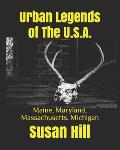 Urban Legends of The U.S.A.: Maine, Maryland, Massachusetts, Michigan
