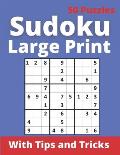 Sudoku Large Print With Tips and Tricks: Sudoku Large Print With Tips and Tricks: One Puzzle Per Page -Medium to Hard Puzzles for Adults & Seniors for