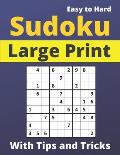 Sudoku Large Print With Tips and Tricks: One Puzzle Per Page -Easy to Hard Puzzles for Adults & Seniors for Gradually Improving Sudoku Skills (Puzzles