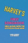 Harvey's First Songbook: Sing Along with the Letters in Your Name