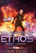 Daughter Of Ethos: Deadly Betrayal Book 5