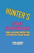 Hunter's First Songbook: Sing Along with the Letters in Your Name
