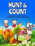 Hunt and Count Amazing Easter Egg Coloring Book for Kids: Preschool Kindergarten Math Learning Workbook, Easter Basket Stuffers Perfect Gift Idea for