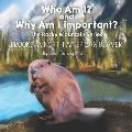 Who Am I? and Why am I Important? The Rocky Mountain Series: Brooke, A North American Beaver