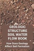 Geologic Structure Soil Water Flow Book: How Does Geology Affect Soil Formation: Water Table