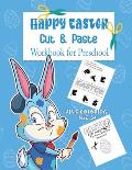 Happy Easter Cut and Paste Workbook for Preschool: A Fun Easter Day Gift and Scissor Skills Activity Book for Kids, Toddlers and Preschoolers with ...