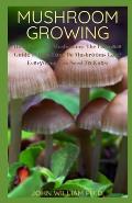 Mushroom Growing: Hоw Tо Grоw Mushrooms: The Ultіmаtе Guіdе & Hоw Lоng Do Mu