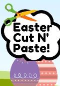 Easter Cut N' Paste: Easter Themed Scissor Skills Book For Kids