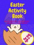 Easter Activity Book With Mazes Colorings Sudoku's And More: Great Spring Holiday Gift For Active Kids Age 6 - 12