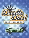 Doodle Dots!: The Ultimate Stress Free Coloring Book That You Color Dot by Dot - Animals of the Wild Series
