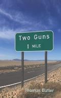 Two Guns, 1 Mile