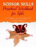 Scissor Skills Preschool Workbook for Kids: A Cute Cutting Practice Activity Book for Toddlers and Kids Ages 3-5 - Perfect Gift for Any Occasion!