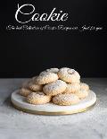 Cookie: The Best Collection of Cookie Recipes ever Just for you [ A Cookbook ]