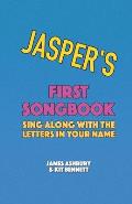 Jasper's First Songbook: Sing Along with the Letters in Your Name