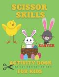 Scissor Skills Activity Book for Kids Easter: Cut and Paste Cutting Practice Workbook for Preschool Science Kit Toddler Kindergarten Fun Learning Shap