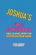 Joshua's First Songbook: Sing Along with the Letters in Your Name