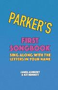 Parker's First Songbook: Sing Along with the Letters in Your Name