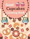 Sweet Cupcakes Coloring Book: A Book Type Of Awesome Coloring Books Gift