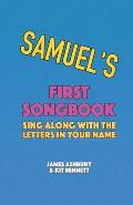 Samuel's First Songbook: Sing Along with the Letters in Your Name