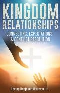 Kingdom Relationships: Connecting, Expectations & Conflict Resolution