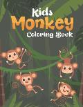 Kids Monkey Coloring Book: Funny Jungle Monkey Kids Coloring Book for Coloring Practice - Monkey Lover Gifts for Boys and Girls, Happy Monkey Act