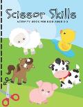 Scissor Skills Activity Book for Kids Ages 3-5: Cutting Practice Workbook for Toddlers, Preschoolers - Let's Practice Cutting Lines, Shapes (Animal Ac