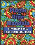 Pidgin Kine Mandala Hawaiian Style Adult Coloring Book: Pidgin Kine Mandala Hawaiian Style Adult Coloring Book Blank